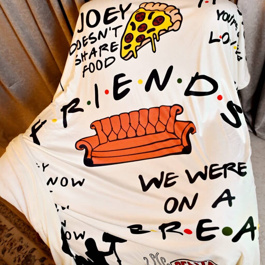 Friends blanket famous quotes I Make This